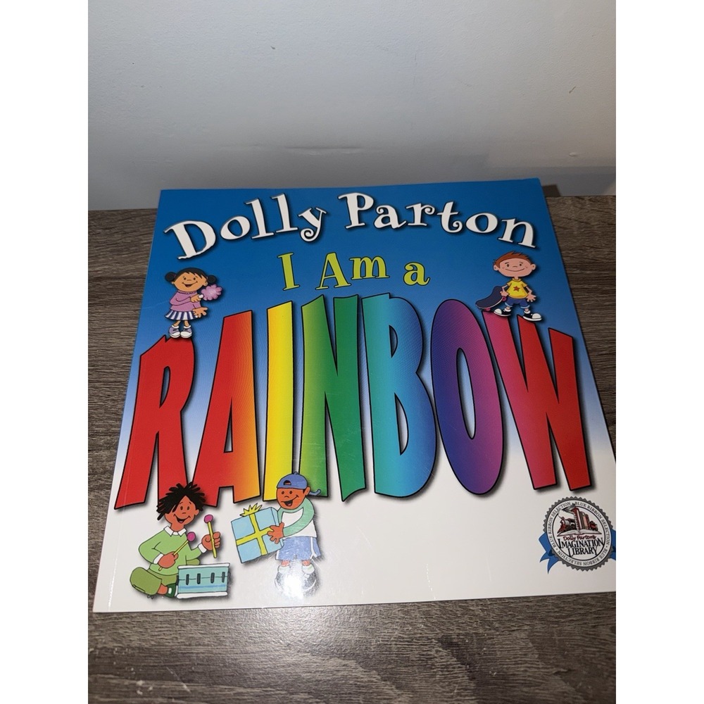 I AM A RAINBOW by Dolly Parton Children's Book 2009 IMAGINATION LIBRARY